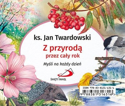 Z przyrodą przez cały rok (książka) - ks. Jan Twardowski, Twardowski Jan ks., Edycja św. Pawła, 2025 r., oprawa twarda - 68912 9788381316316