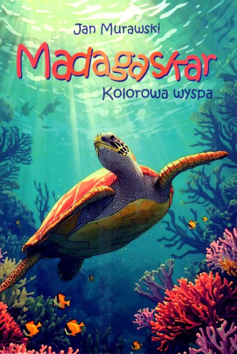 Madagaskar. Kolorowa wyspa (książka) - Jan Murawski, dzieci, Wydawnictwo Misjonarzy Krwi Chrystusa POMOC, oprawa miękka - 68898 9788372561374