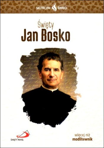 Święty Jan Bosco - seria: skuteczni święci (książka) - praca zbiorowa, biografie, Edycja św. Pawła, 2025 r., oprawa miękka ze skrzydełkami - 68892 9788381317979