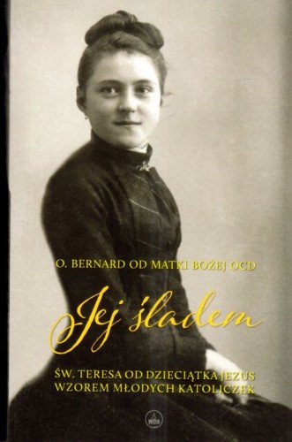 Jej śladem (książka) - o.Bernard od Matki Bożej, biografie, Wydawnictwo Drukarnia Diecezjalna - Sandomierz, 2025 r., oprawa miękka - 68876 9788383454276