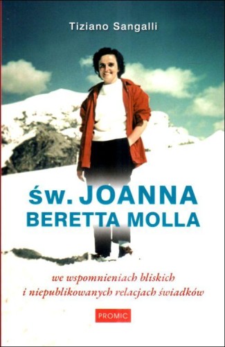 Św. Joanna Beretta Molla we wspomnieniach bliskich... (książka) - Tiziano Sangalli, biografie, Wydawnictwo Księży Marianów, 2025 r., oprawa miękka ze skrzydełkami - 68851 9788368328264