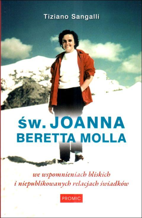 Św. Joanna Beretta Molla we wspomnieniach bliskich... (książka) - Tiziano Sangalli, biografie, Wydawnictwo Księży Marianów, 2025 r., oprawa miękka ze skrzydełkami - 68851 9788368328264