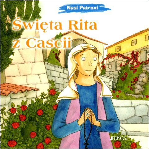 Święta Rita z Cascii Nasi patroni (książka) - Silvia Vecchinia, dzieci, Wydawnictwo Jedność, 2025 r., oprawa miękka - 68838 9788383531670