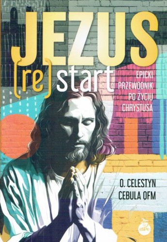 Jezus [re] start. Epicki przewodnik po życiu Jezusa (książka) - o. Celestyn Cebula, Jezus, Wydawnictwo eSPe, 2025 r., oprawa miekka ze skrzydełkami - 68821 9788384040492