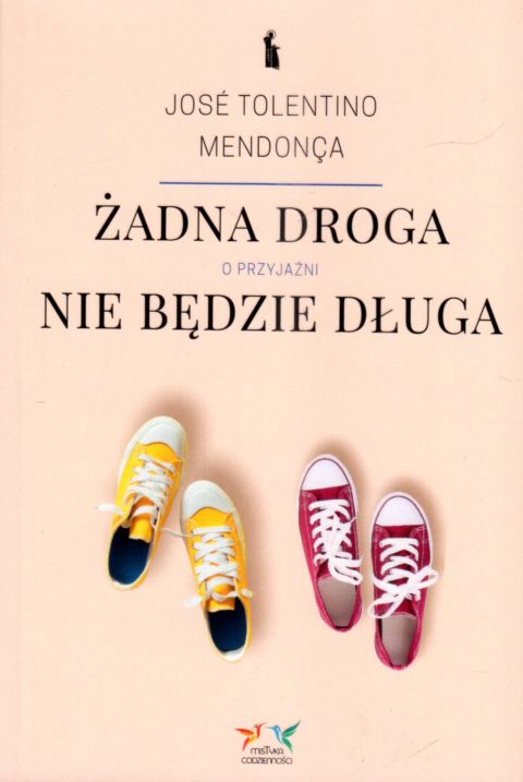 Żadna droga nie będzie długa. O przyjaźni (książka) - Jose Tolentino Mendonca, popularnonaukowe, Wydawnictwo Bratni Zew, 2023 r., oprawa miękka - 68760 9788374854993