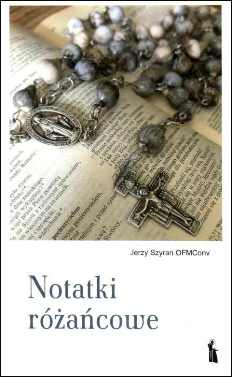 Notatki różańcowe (książka) - Jerzy Szyran, Różaniec św., Wydawnictwo Bratni Zew, 2020 r., oprawa miękka - 68723 9788374853804