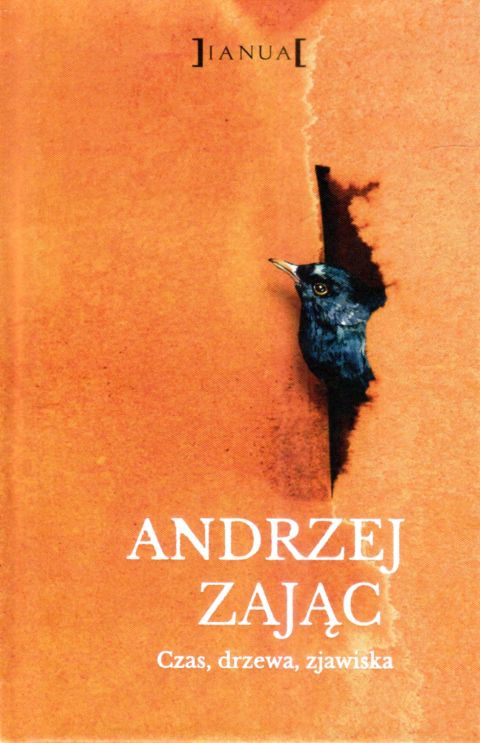 Czas, drzewa, zjawiska. Poezje (książka) - Andrzej Zając, sentencje, Wydawnictwo Bratni Zew, 2023 r., oprawa twarda - 68698 9788374854931