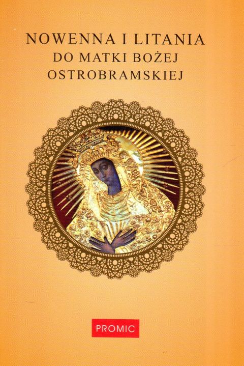Nowenna i litania do Matki Bożej Ostrobramskiej (książka) - praca zbiorowa, nowenny i modlitwy, PROMIC, 2025 r., oprawa miękka - 68610 9788368328325