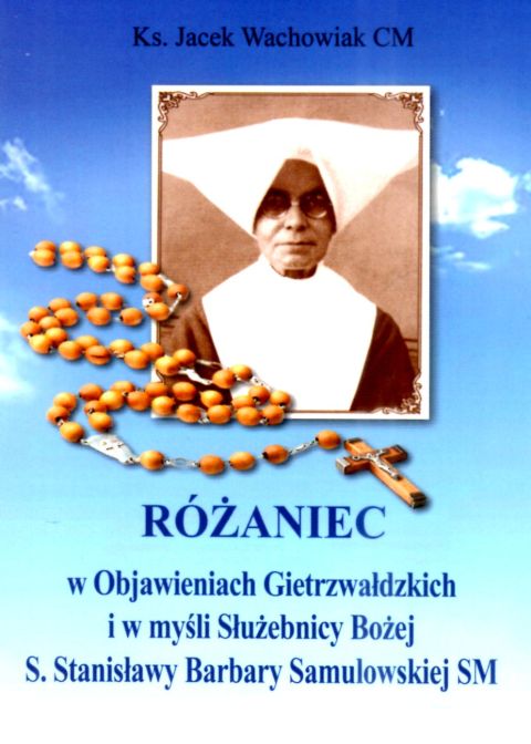 Różaniec w Objawieniach Gietrzwałdzkich i w myśli Służebnicy Bożej S. Stanisławy Barbary Samulowskiej SM (książka) - ks. Jacek Wachowiak, Różaniec św., Wydawnictwo Instytut Teologiczny Księży Misjonarzy, 2025 r., oprawa miękka - 68546