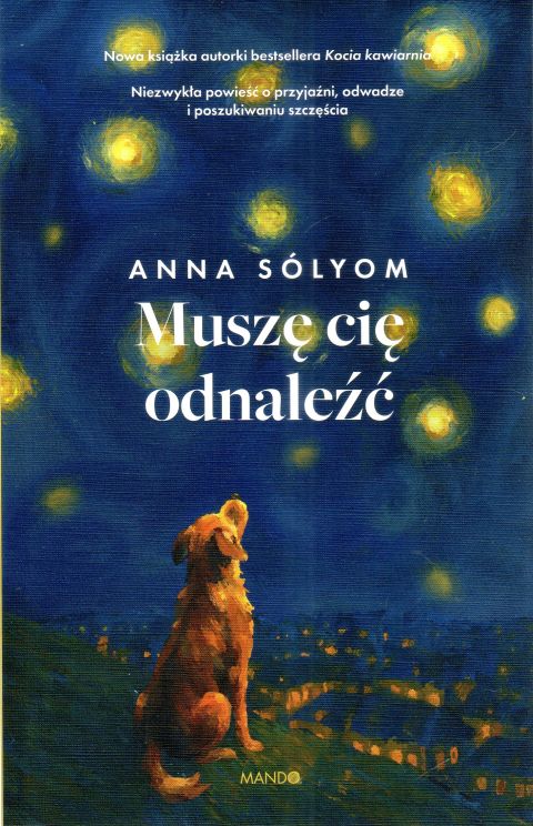 Muszę cię odnaleźć (książka) - Anna Sólyom, powieść, Wydawnictwo WAM, 2025 r., oprawa miękka - 68464 9788327746085