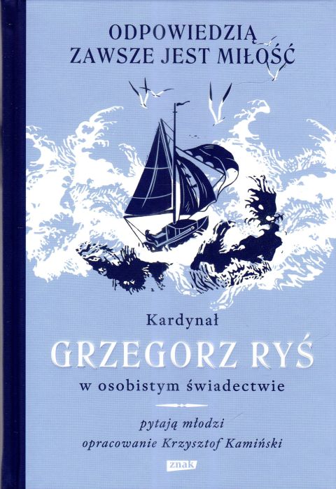 Odpowiedzią zawsze jest miłość (książka) - Grzegorz Ryś, Ryś biskup, Wydawnictwo Znak, 2025 r., oprawa twarda - 68411 9788383672229