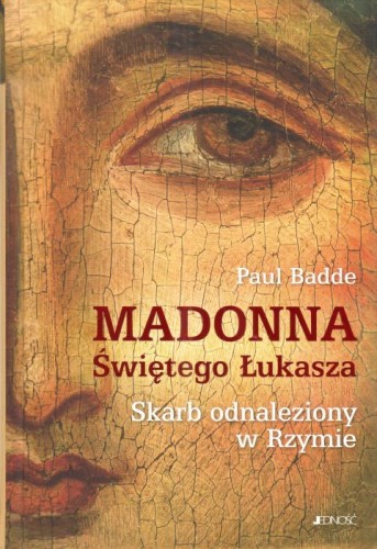 Madonna Świętego Łukasza. Skarb odnaleziony w Rzymie (książka) - Paul Badde, albumy; Benedykt XVI, Wydawnictwo Jedność, 2025 r., oprawa twarda - 68404 9788383532233