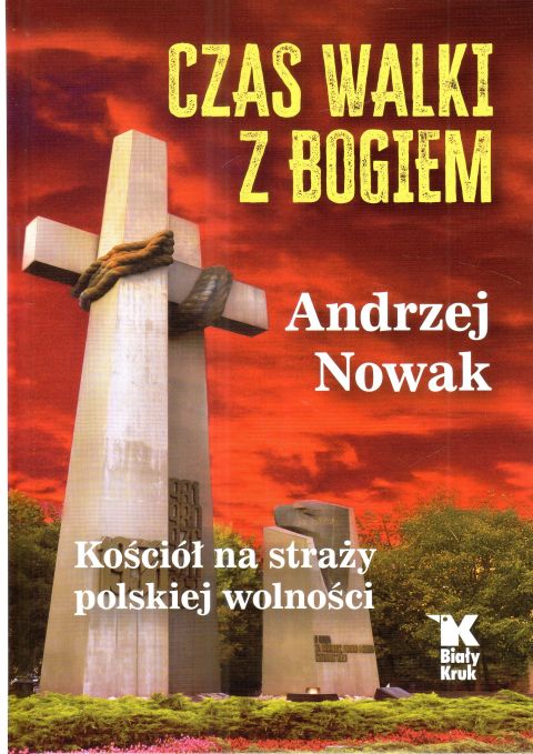 Czas walki z Bogiem (książka) - Andrzej Nowak, albumy, Wydawnictwo Biały Kruk, 2025 r., oprawa twarda - 68382 9788375534290