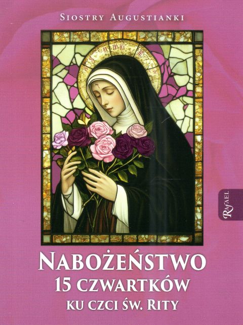 Nabożeństwo 15 czwartków ku czci św. Rity (książka) - Siostry Augustianki, Rita święta, Dom Wydawniczy Rafael, 2025 r., oprawa miękka - 68354 9788368475074