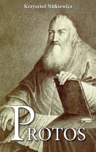 Protos. Opowieść o Prosperze Burzyńskim (książka) - bp Krzysztof Nitkiewicz, biografie, Wydawnictwo Drukarnia Diecezjalna - Sandomierz, 2025 r., oprawa miękka - 68320 9788383453804