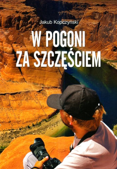 W pogoni za szczęściem (książka) - Jakub Kopczyński, powieść, Wydawnictwo Misjonarzy Krwi Chrystusa POMOC, 2025 r., oprawa miękka ze skrzydełkami - 68277 9788372561138