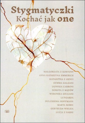 Stygmatyczki. Kochać jak one (książka) - Marta Wielek, biografie, Wydawnictwo M, 2025 r., oprawa miękka - 68272 9788380434523
