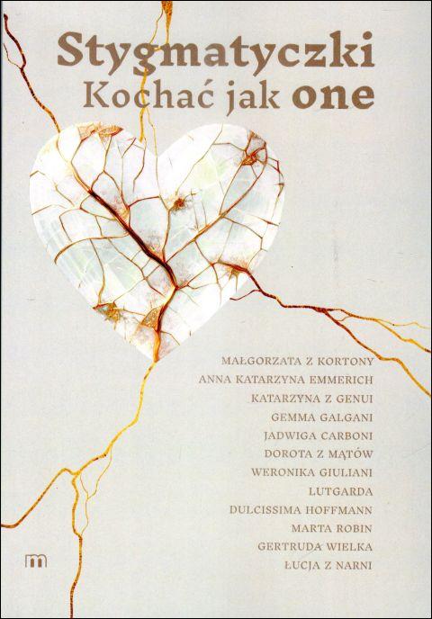 Stygmatyczki. Kochać jak one (książka) - Marta Wielek, biografie, Wydawnictwo M, 2025 r., oprawa miękka - 68272 9788380434523
