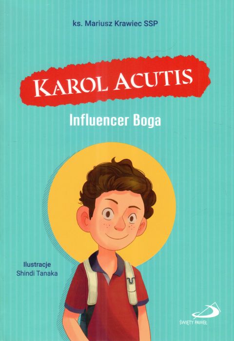 Karol Acutis. Influencer Boga (książka) - ks. Mariusz Krawiec, dzieci, Edycja św. Pawła, 2025 r., oprawa miękka - 68204 9788381316293