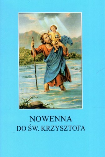 Nowenna do św. Krzysztofa (książka) - ks. Michał Lipiński, nowenny i modlitwy, Wydawnictwo Instytut Teologiczny Księży Misjonarzy, oprawa miękka - 68202 9788378697251