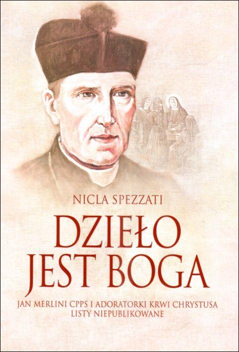 Dzieło jest Boga (książka) - Nicla Spezzati, biografie, Wydawnictwo Misjonarzy Krwi Chrystusa POMOC, 2024 r., oprawa miękka - 68045 9788372561152