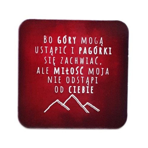 Podkładka korkowa pod kubek. Bo góry mogą ustąpić i pagórki... - 68035              