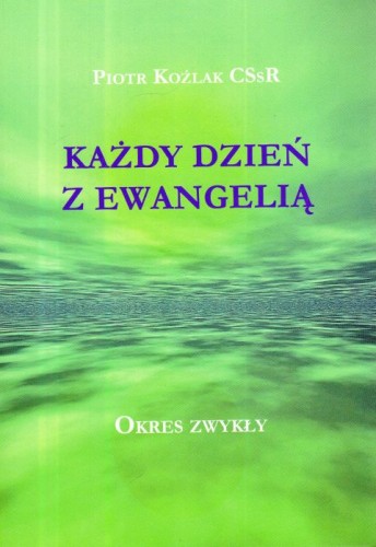 Każdy dzień z ewangelią. Okres zwykły (książka) - Piotr Koźlak, rozważania, HOMO DEI, 2024 r., oprawa miękka - 67924 9788367767194
