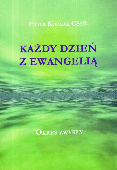 Każdy dzień z ewangelią. Okres zwykły (książka) - Piotr Koźlak, rozważania, HOMO DEI, 2024 r., oprawa miękka - 67924 9788367767194
