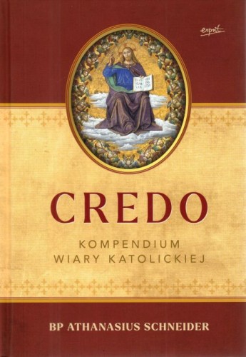 Credo. Kompendium wiary katolickiej (książka) - bp Athanasius Schneider, wiara, ESPRIT, 2024 r., oprawa twarda - 67853 9788368144581