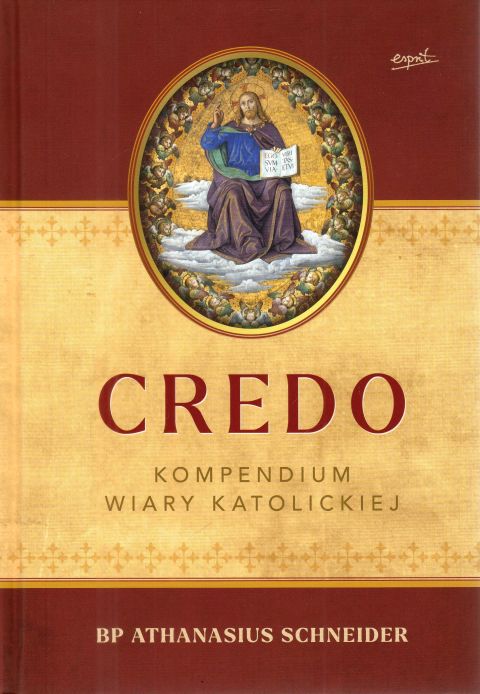 Credo. Kompendium wiary katolickiej (książka) - bp Athanasius Schneider, wiara, ESPRIT, 2024 r., oprawa twarda - 67853 9788368144581