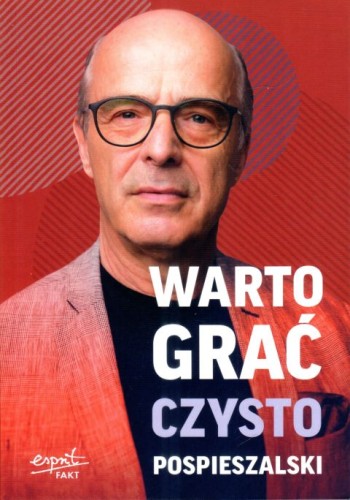 Warto grać czysto (książka) - Jan Pospieszalski, Krystian Kratiuk, popularnonaukowe, ESPRIT, 2024 r., oprawa miękka ze skrzydełkami - 67761 9788368144826