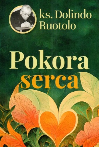Pokora serca (książka) - ks. Dolindo Ruotolo, Dolindo, Wydawnictwo M, 2024 r., oprawa miękka - 67711 9788380435407