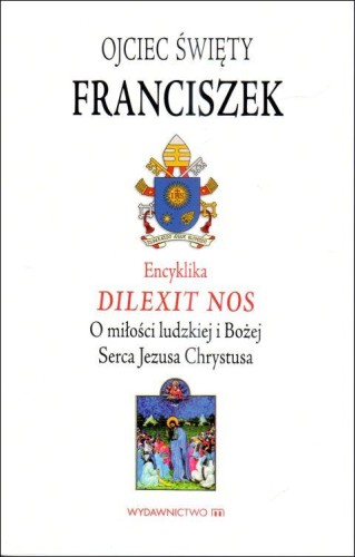 Encyklika Dilexit Nos (książka) - Ojciec  Franciszek, encykliki, listy, Wydawnictwo M, 2024 r., oprawa miekka - 67703 9788380439498