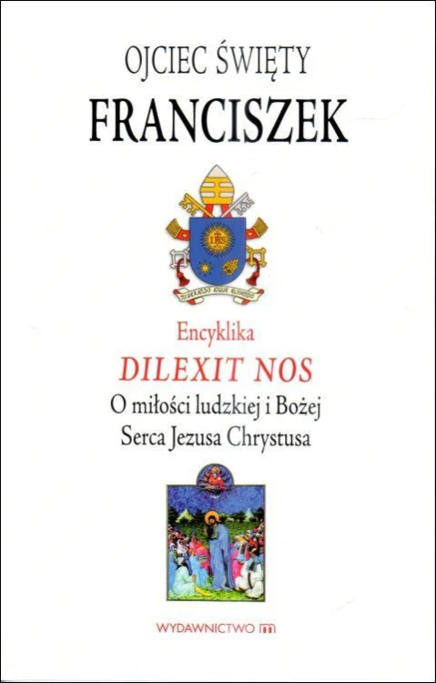 Encyklika Dilexit Nos (książka) - Ojciec  Franciszek, encykliki, listy, Wydawnictwo M, 2024 r., oprawa miekka - 67703 9788380439498