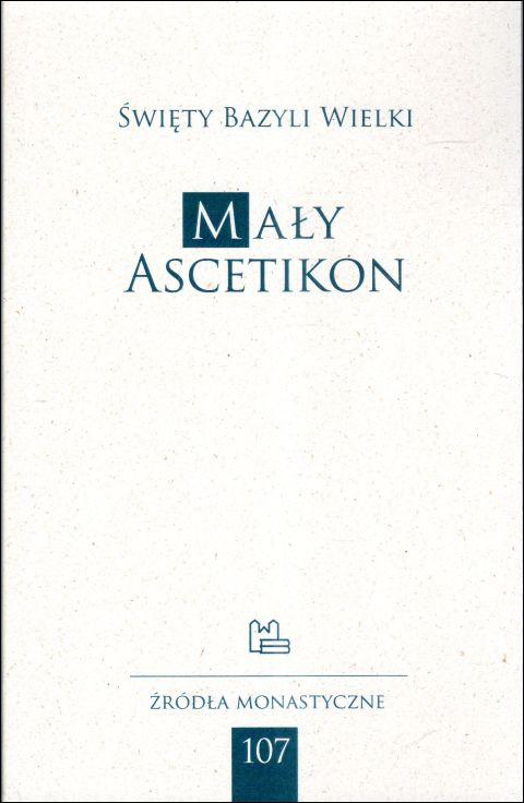 Mały Ascetikon (książka) - św. Bazyli Wielki, naukowe, Wydawnictwo OO. Benedyktynów TYNIEC, 2024 r., oprawa miękka - 67414 9788382052954