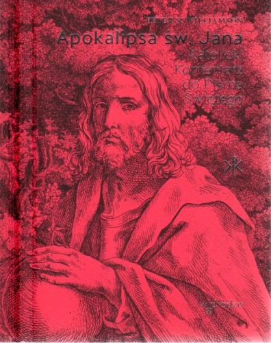 Apokalipsa św. Jana. Katolicki komentarz do Pisma Świętego (książka) - S. Peter Williamson, Biblia, Wydawnictwo W drodze, 2024 r., oprawa miękka ze skrzydełkami - 67394 9788379066148
