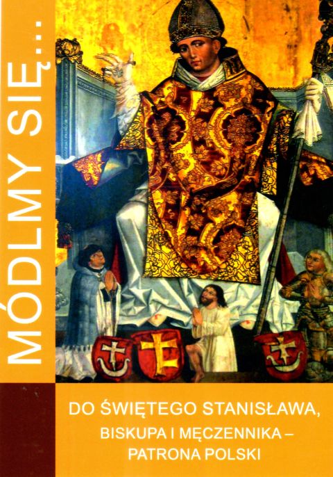 Módlmy się... do św. Stanisława biskupa i męczennika - patrona Polski (książka) - -, nowenny i modlitwy, WYD. JUT, 2024 r., oprawa miękka - 67173 9788367903295