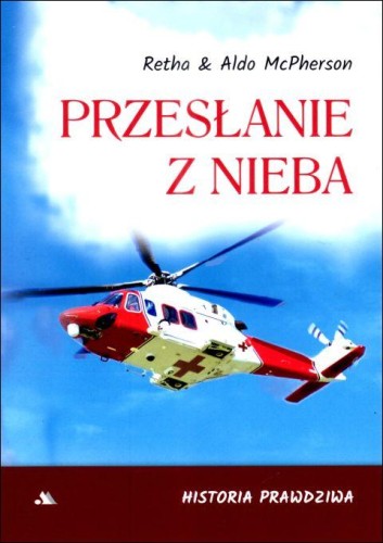 Przesłanie z nieba (książka) - Retah McPherson, Aldo McPherson, świadectwa, Wydawnictwo AA - Kraków, 2024 r., oprawa miękka - 67046 9788383400822