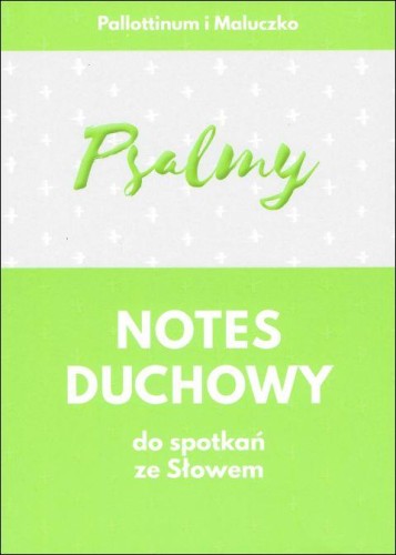 Notes duchowy do spotkań ze Słowem. Psalmy (książka) - praca zbiorowa, Biblia, Wydawnictwo Pallottinum, 2024 r., oprawa miekka - 67028 9788370149796