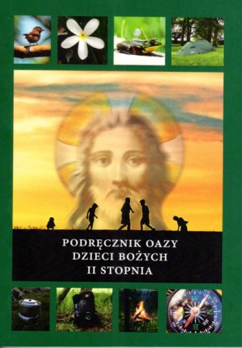 Podręcznik Oazy Dzieci Bożych II stopnia (książka) - ks. Stanisław Szczepaniec, Światło-Życie, Wydawnictwo Światło-Życie, 2013 r., oprawa miękka - 66878 9788375351316