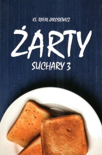 Żarty suchary 3 (książka) - ks. Rafał Jarosiewicz, humor, Wydawnictwo Misjonarzy Krwi Chrystusa POMOC, 2024 r., oprawa miękka - 66843 9788372560889