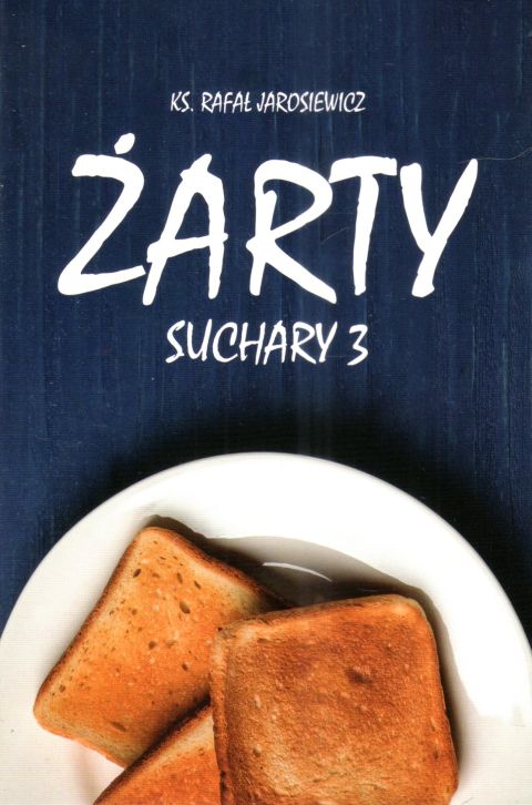 Żarty suchary 3 (książka) - ks. Rafał Jarosiewicz, humor, Wydawnictwo Misjonarzy Krwi Chrystusa POMOC, 2024 r., oprawa miękka - 66843 9788372560889