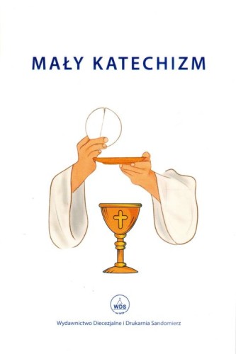 Mały Katechizm (książka) - praca zbiorowa, dzieci, Wydawnictwo Drukarnia Diecezjalna - Sandomierz, 2024 r., oprawa miękka - 66800 9788383451596
