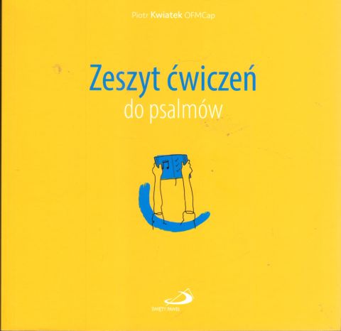 Zeszyt ćwiczeń do psalmów (książka) - Piotr Kwiatek, Biblia, Edycja św. Pawła, 2024 r., oprawa miękka ze skrzydełkami - 66647 9788381315531