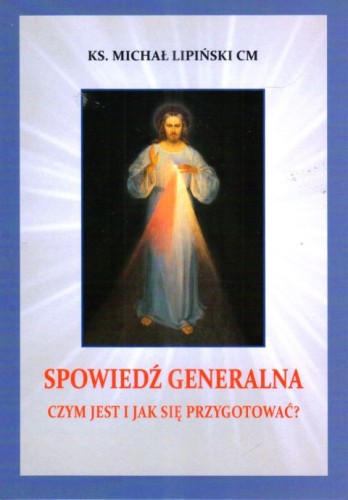 Spowiedź generalna. Czym jest i jak się przygotować? (książka) - ks. Michał Lipiński, spowiedź pojednanie, Wydawnictwo Instytut Teologiczny Księży Misjonarzy, 2024 r., oprawa miękka - 66603 9788378696780
