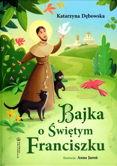 Bajka o Świętym Franciszku (książka) - Katarzyna Dąbrowska, bajki, Wydawnictwo Salwator, 2023 r., oprawa twarda - 66565 9788375809404