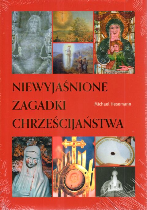 Niewyjaśnione zagadki chrześcijaństwa (książka) - Michael Hesemann, chrzescijaństwo, Wydawnictwo AA - Kraków, 2023 r., oprawa twarda z obwolutą - 66446 9788378649946