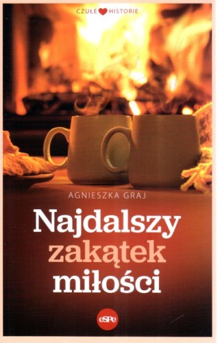Najdalszy zakątek miłości (książka) - Agnieszka Graj, powieść, Wydawnictwo eSPe, 2023 r., oprawa miękka ze skrzydełkami - 66415 9788382012910