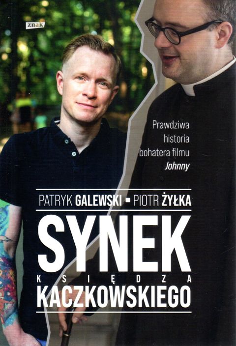 Synek księdza Kaczkowskiego (książka) - Piotr Żyłka, Patryk Galewski, Kaczkowski, Wydawnictwo Znak, 2023 r., oprawa miękka ze skrzydełkami - 66408 9788324067893