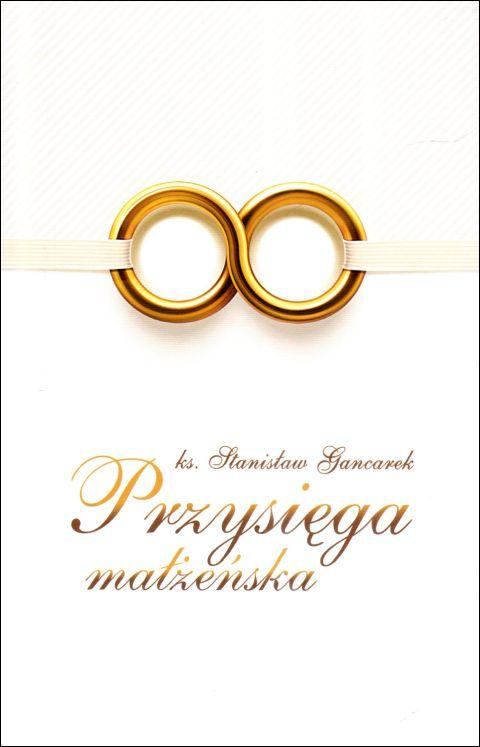 Przysięga małżeńska (książka) - ks. Stanisław Gancarek, małżeństwo, Wydawnictwo Misjonarzy Krwi Chrystusa POMOC, 2023 r., oprawa twarda - 66128 9788372560797